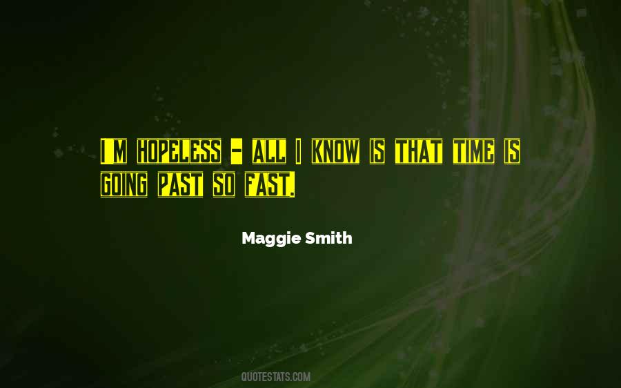 Maggie Smith Quotes #154759