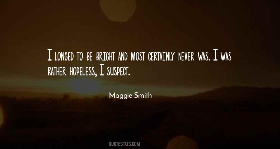 Maggie Smith Quotes #1768584