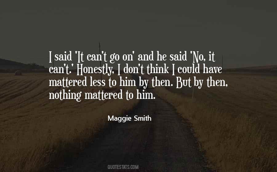Maggie Smith Quotes #290360