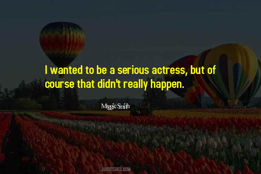 Maggie Smith Quotes #940723