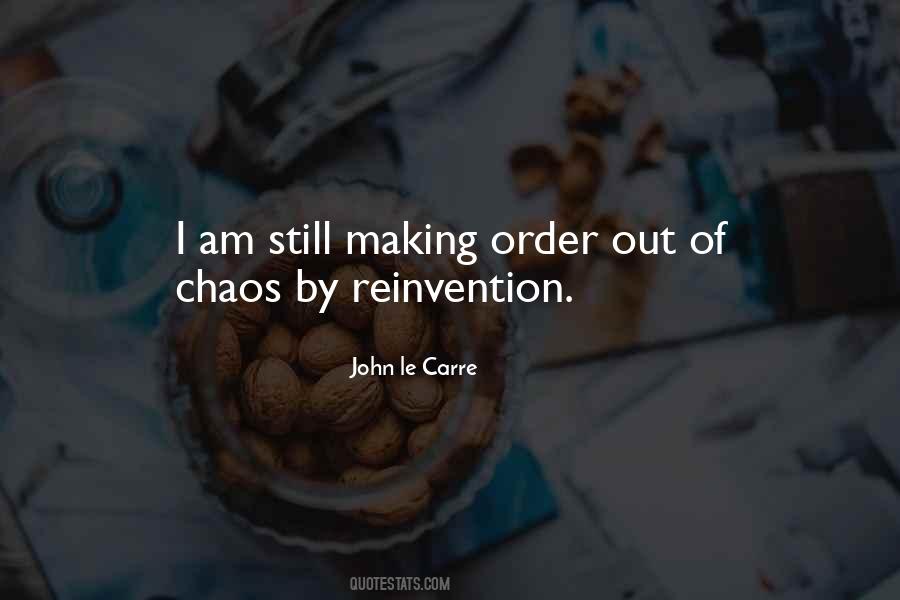 Quotes About Making Order Out Of Chaos #1777899