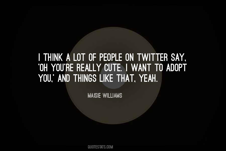 Maisie Williams Quotes #586576
