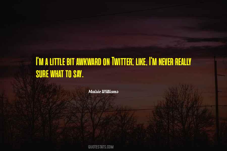 Maisie Williams Quotes #996511