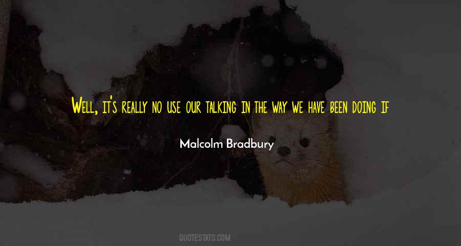 Malcolm Bradbury Quotes #1514089