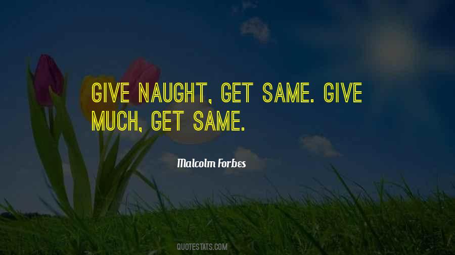 Malcolm Forbes Quotes #138816