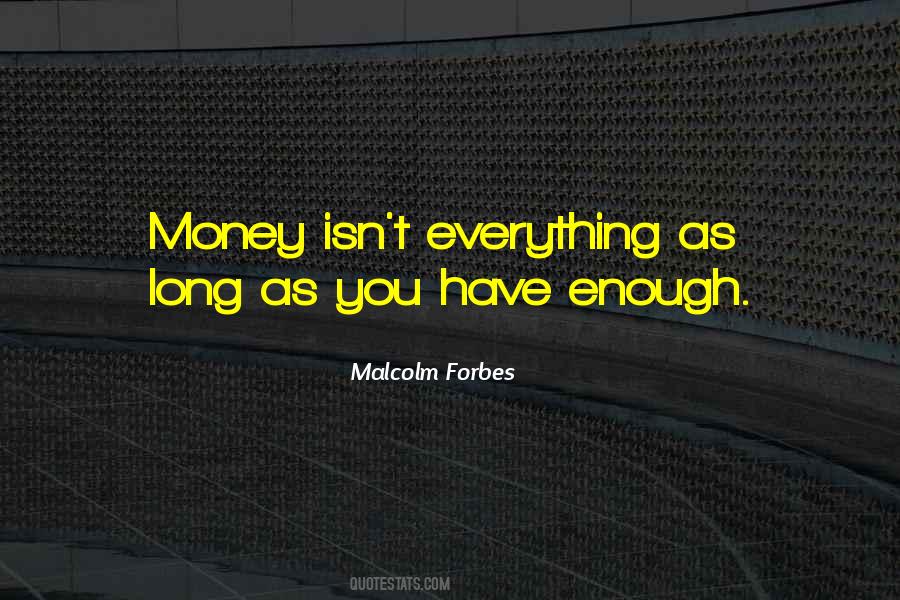 Malcolm Forbes Quotes #868656