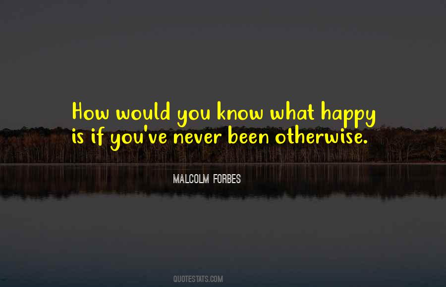 Malcolm Forbes Quotes #964794