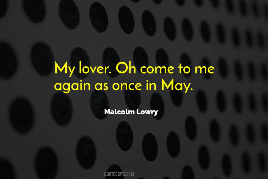 Malcolm Lowry Quotes #391679