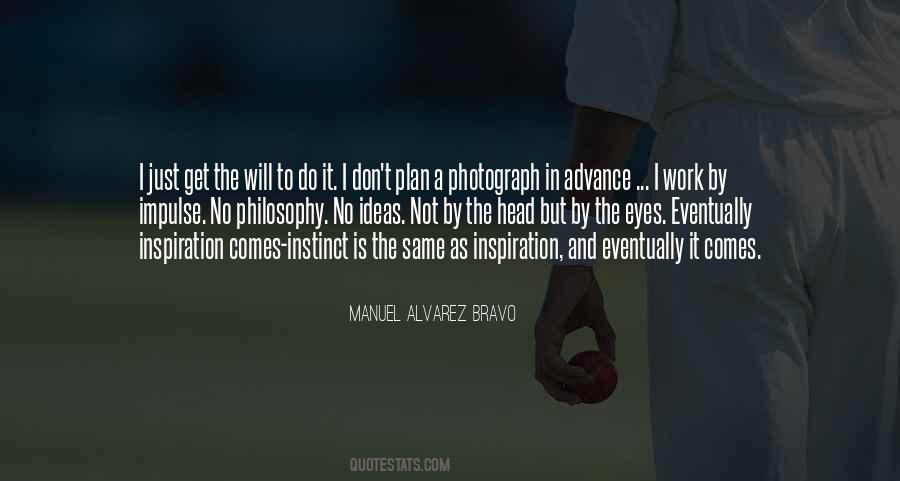 Manuel Alvarez Bravo Quotes #1489593