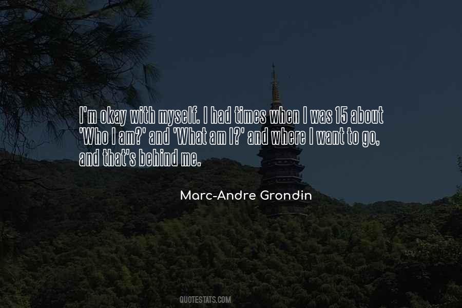 Marc Andre Grondin Quotes #1432628