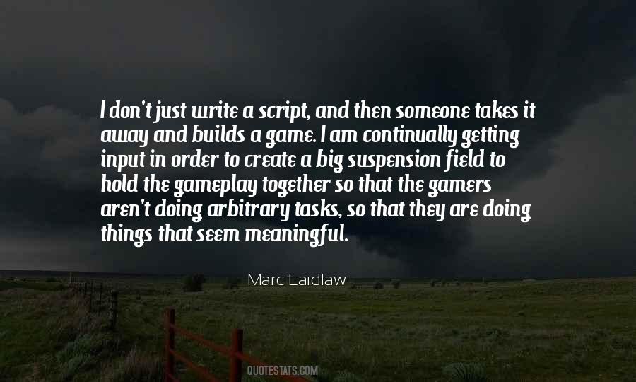 Marc Laidlaw Quotes #1179963