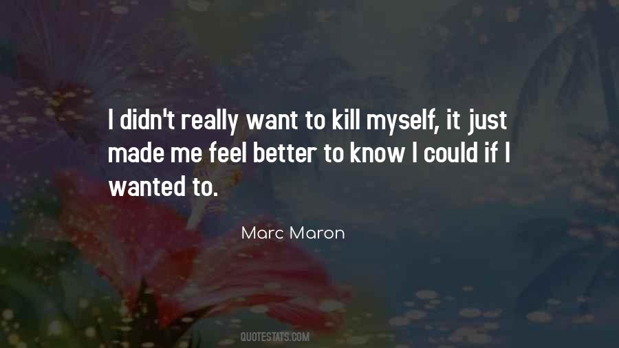 Marc Maron Quotes #722729