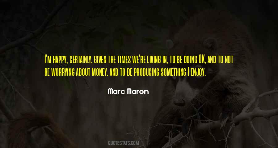 Marc Maron Quotes #954982