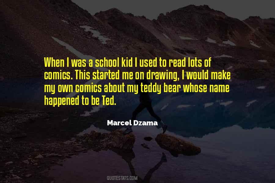 Marcel Dzama Quotes #1263664