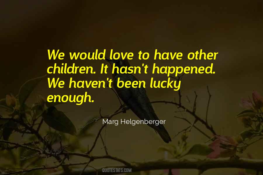 Marg Helgenberger Quotes #572052