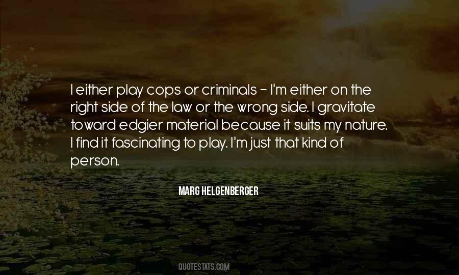 Marg Helgenberger Quotes #602417