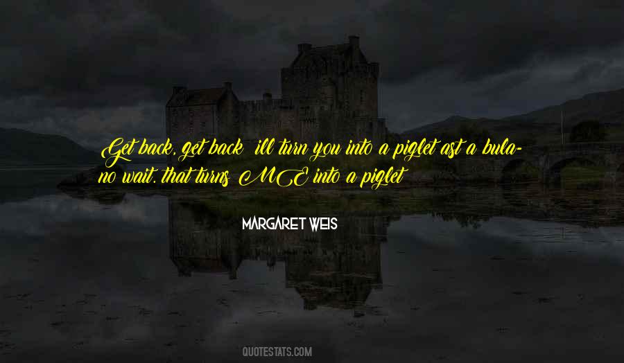 Margaret Weis Quotes #1842269