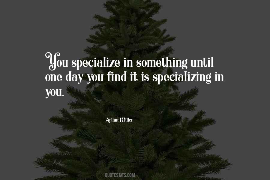 Quotes About Specialize #1688081