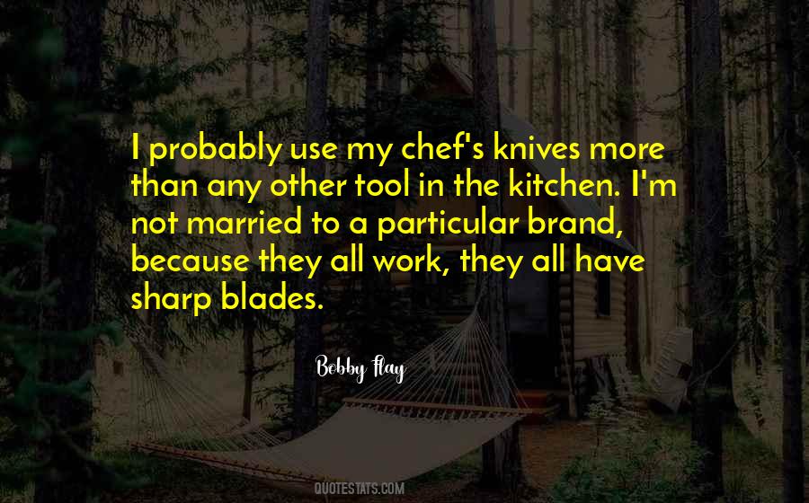 Quotes About Sharp Knives #1281116