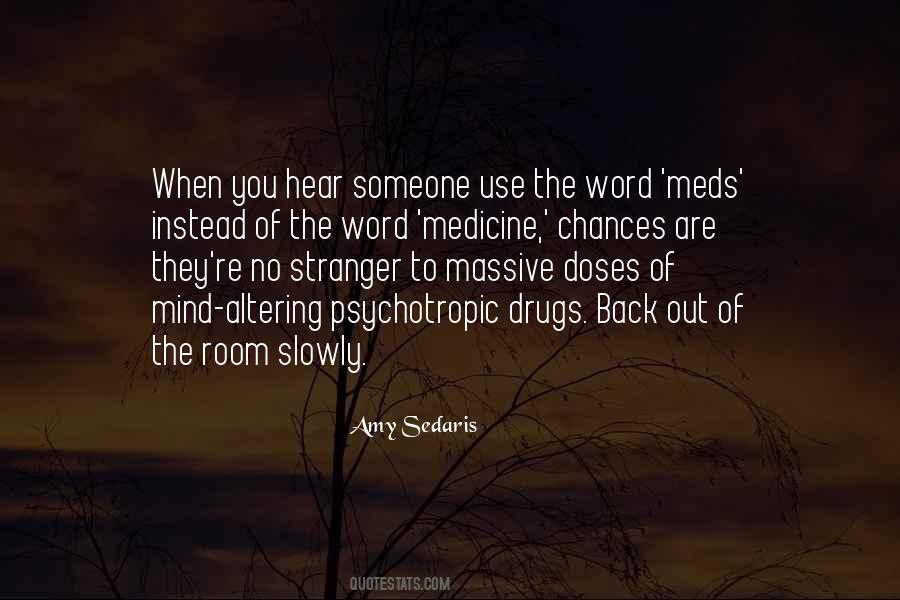 Quotes About Mind Altering Drugs #1614057