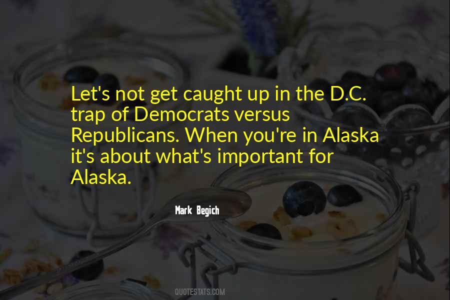 Mark Begich Quotes #1815762