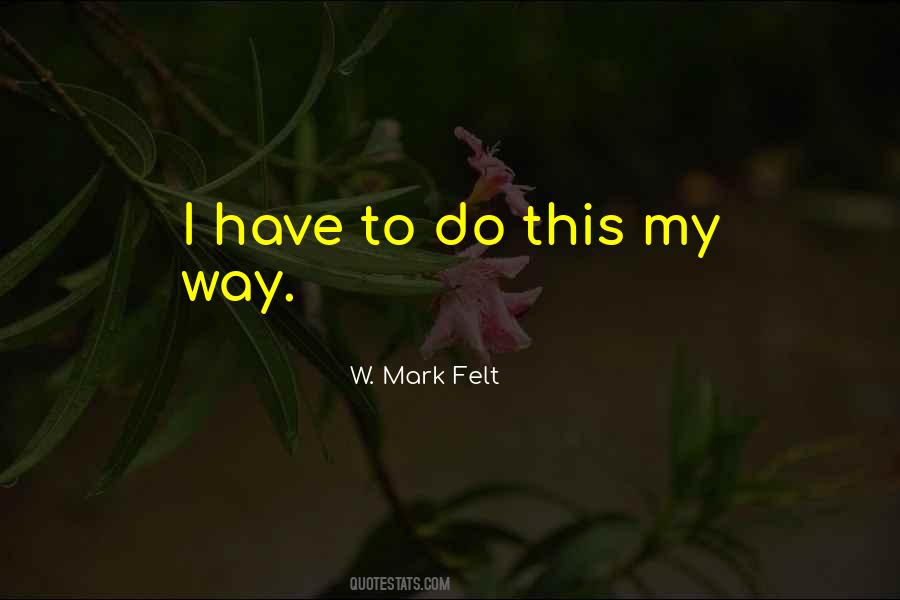 Mark Felt Quotes #1075462