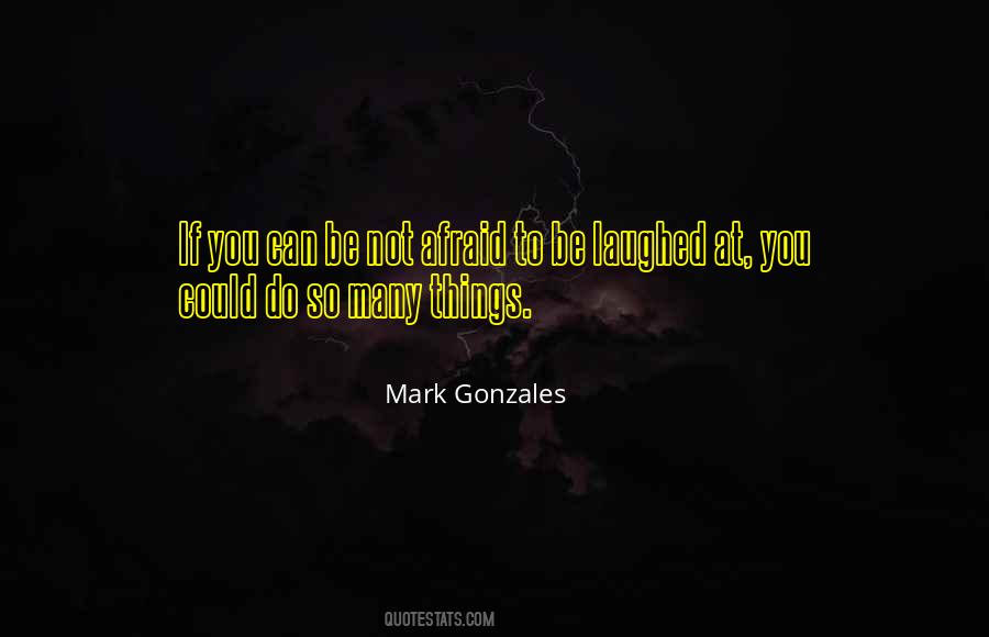 Mark Gonzales Quotes #915353