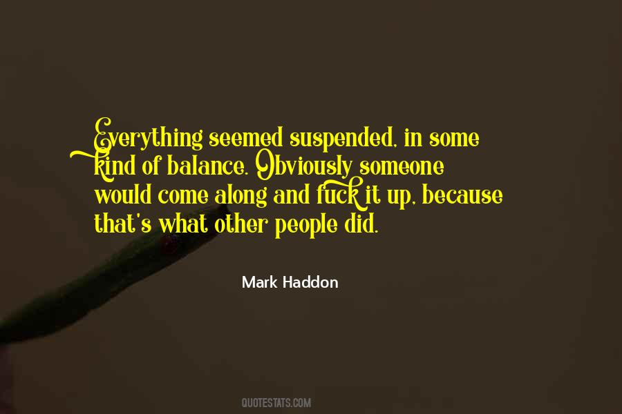 Mark Haddon Quotes #593694