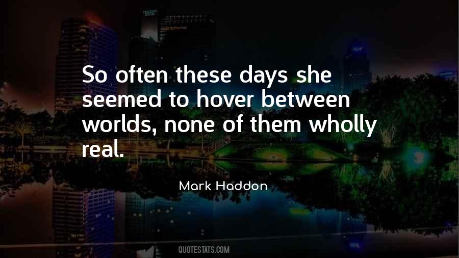 Mark Haddon Quotes #686399