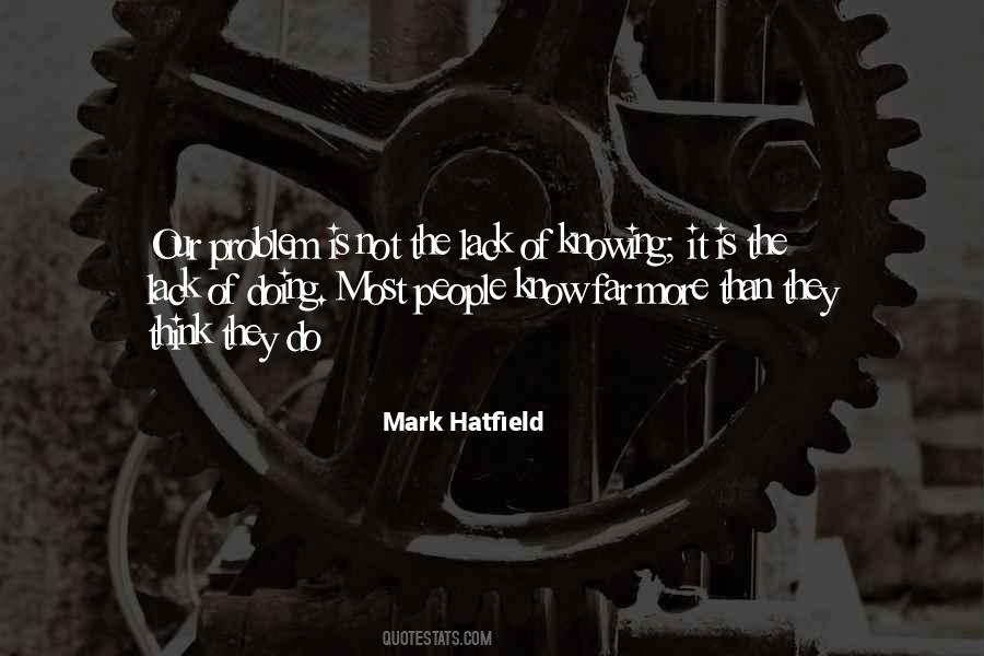 Mark Hatfield Quotes #1437796