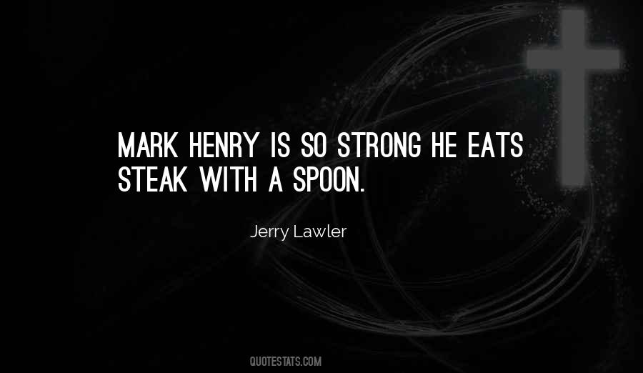 Mark Henry Quotes #1407657