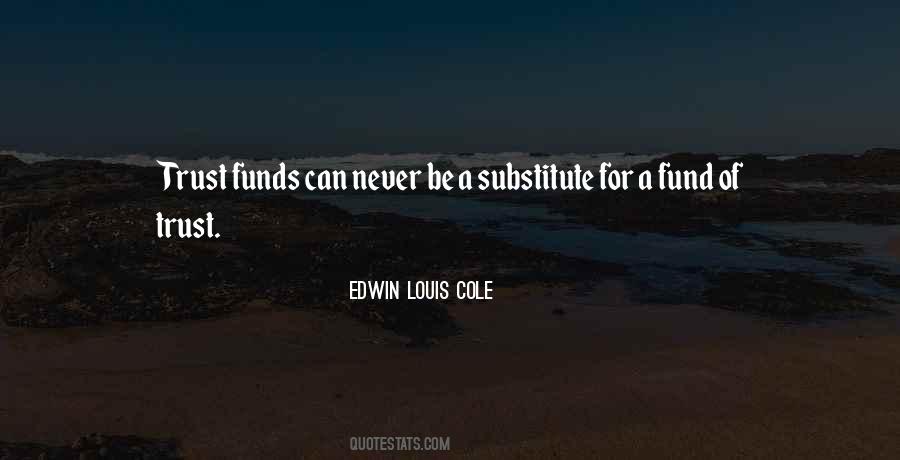 Quotes About Trust Funds #1707130