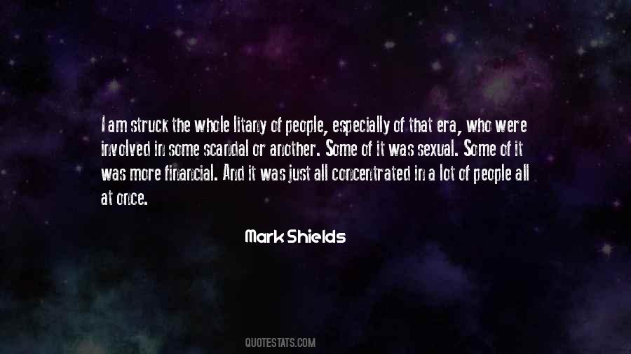 Mark Shields Quotes #1478085