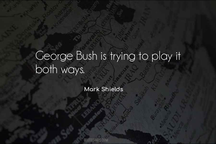 Mark Shields Quotes #240025