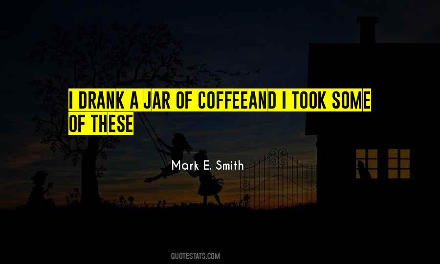 Mark Smith Quotes #1655172