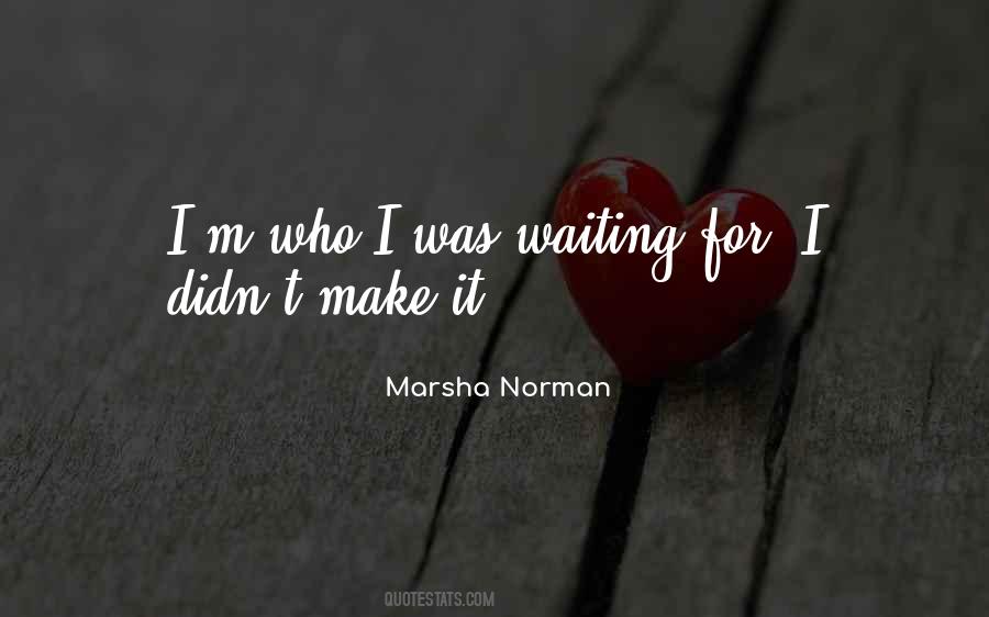 Marsha Norman Quotes #1157833
