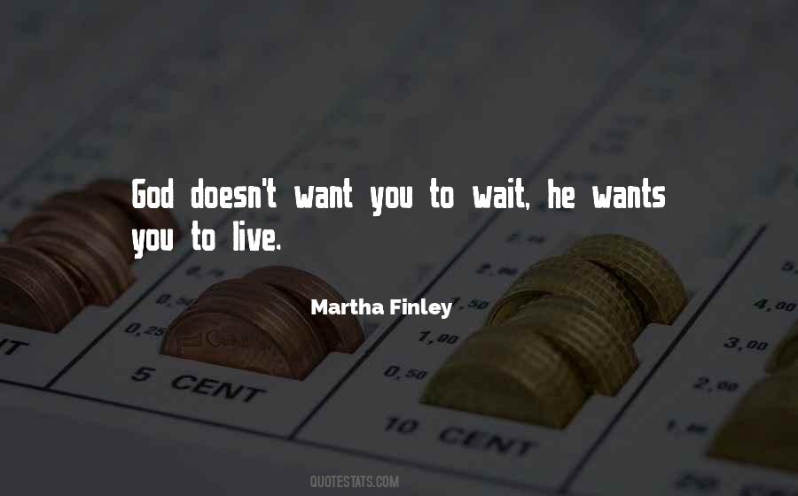 Martha Finley Quotes #784933