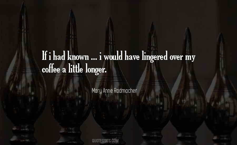 Mary Anne Radmacher Quotes #194687