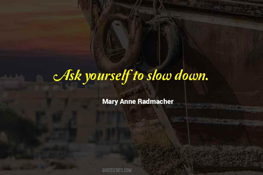 Mary Anne Radmacher Quotes #20148