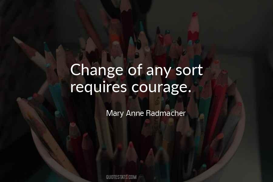 Mary Anne Radmacher Quotes #463191