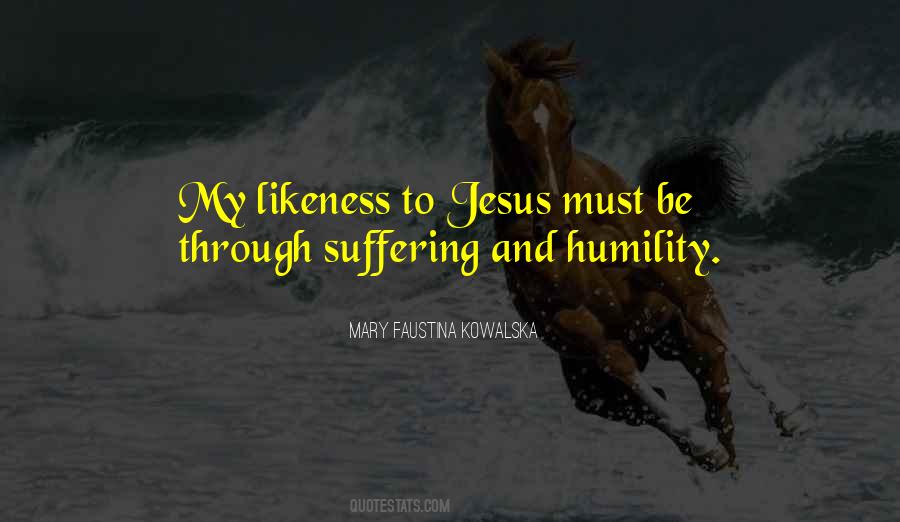 Mary Faustina Kowalska Quotes #485833