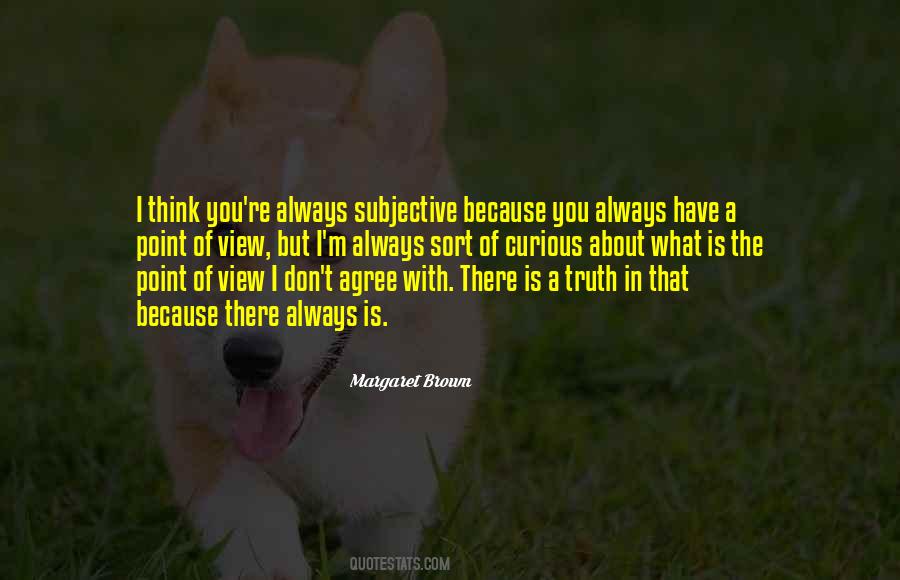 Quotes About Subjective Truth #462708