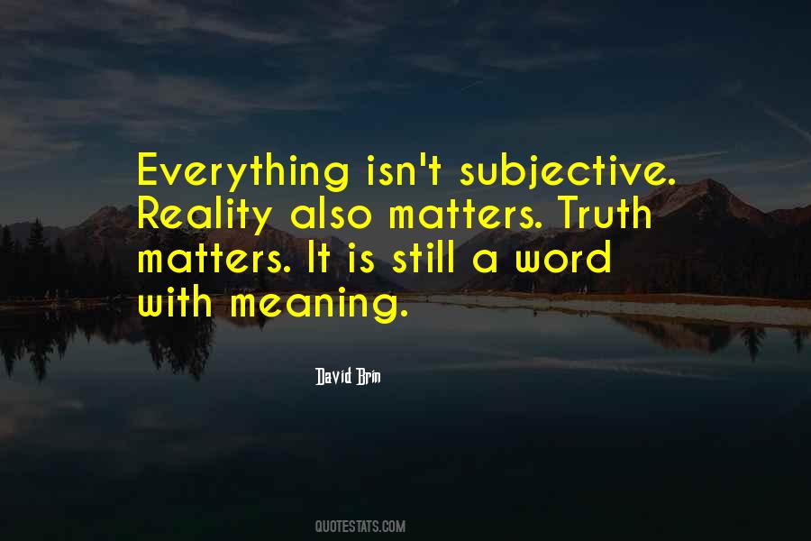 Quotes About Subjective Truth #526296