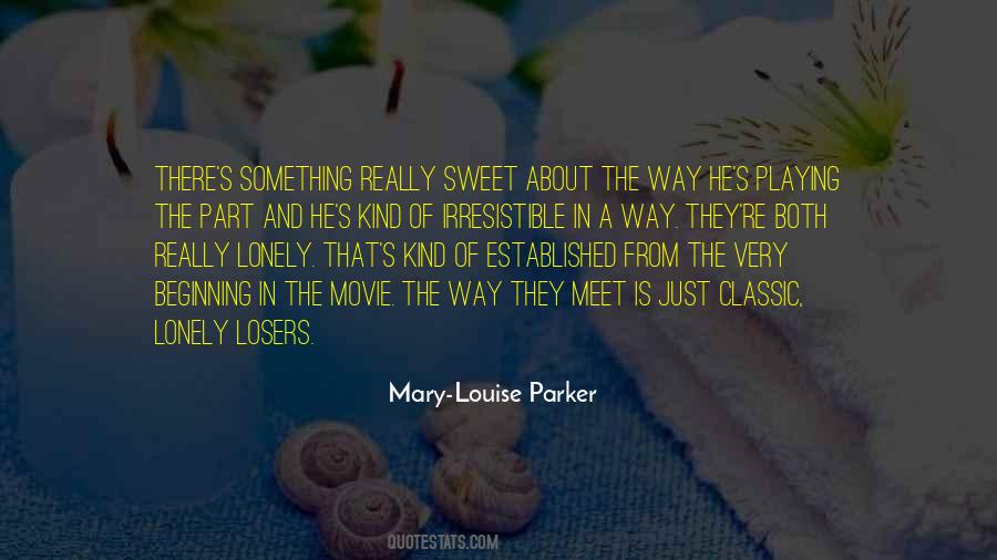Mary Louise Parker Quotes #936431