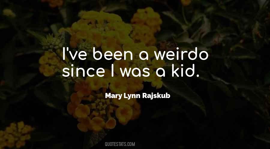 Mary Lynn Rajskub Quotes #1143912