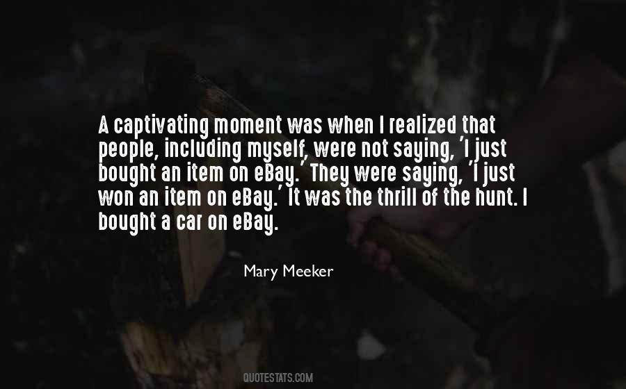 Mary Meeker Quotes #1621228