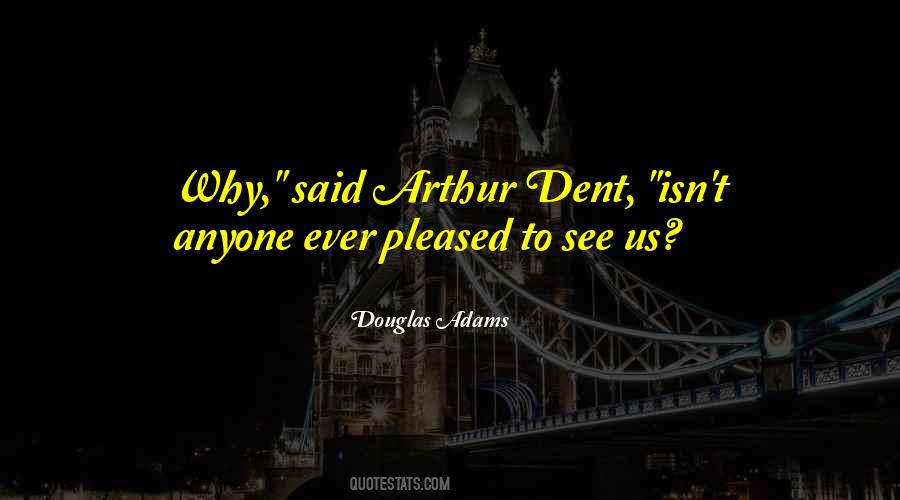 Quotes About Arthur Dent #512587