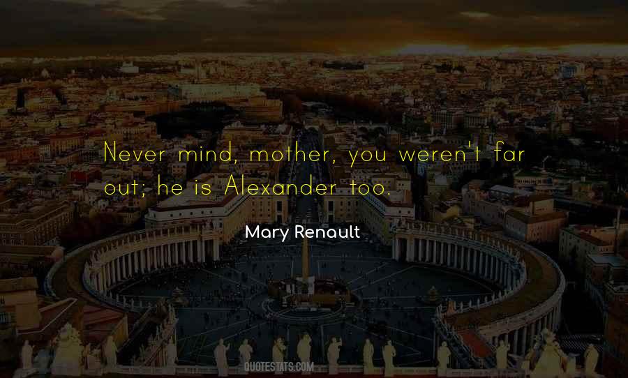 Mary Renault Quotes #339459