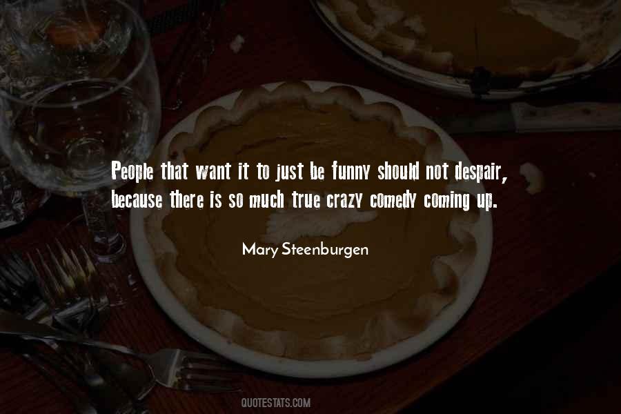 Mary Steenburgen Quotes #1654398