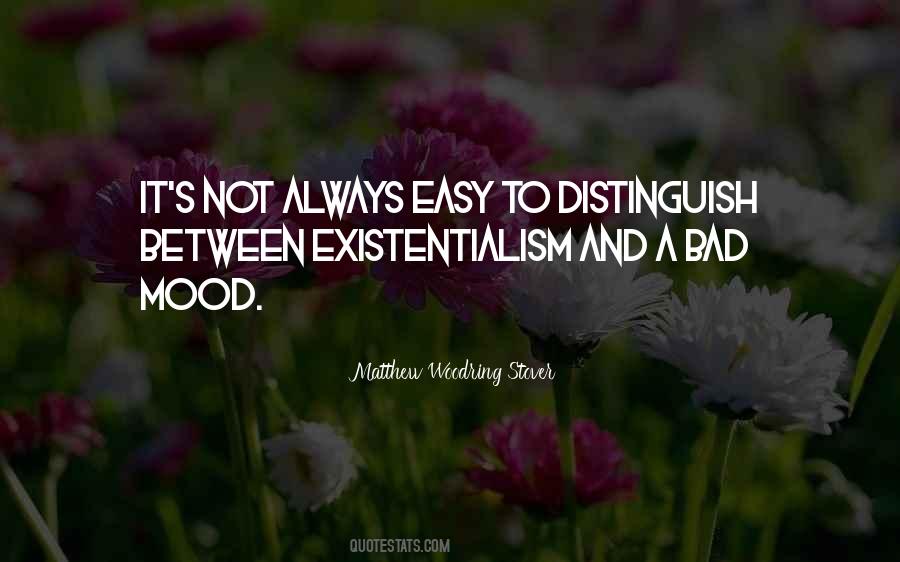 Quotes About Existentialism #1026173
